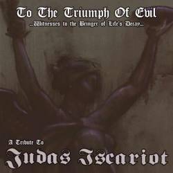 Judas Iscariot : To the Triumpf of Evil : A Tribute to Judas Iscariot